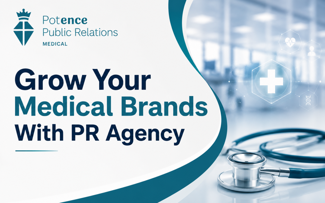 How a Public Relations Agency Can Grow Your Medical Brand